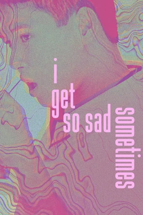 I Get So Sad Sometimes movie poster