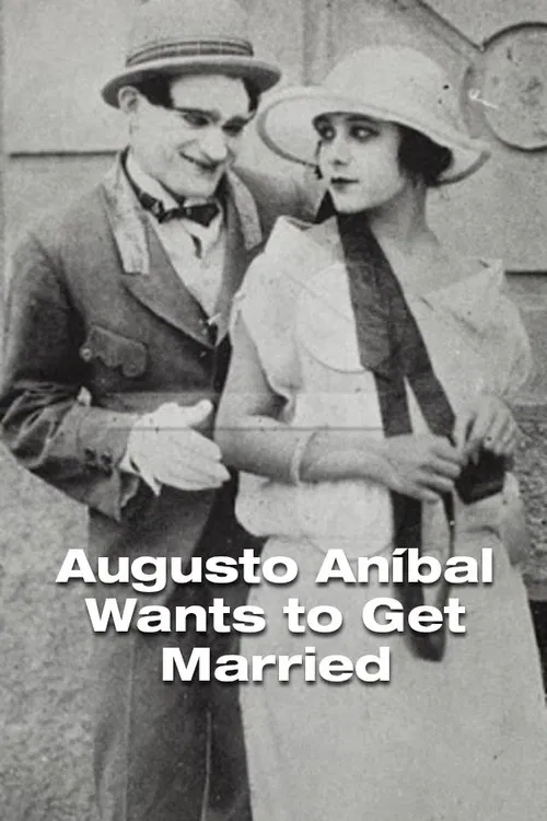 Augusto Aníbal Wants To Get Married movie poster