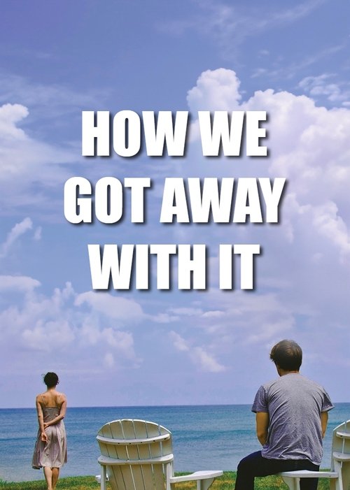 How We Got Away with It movie poster