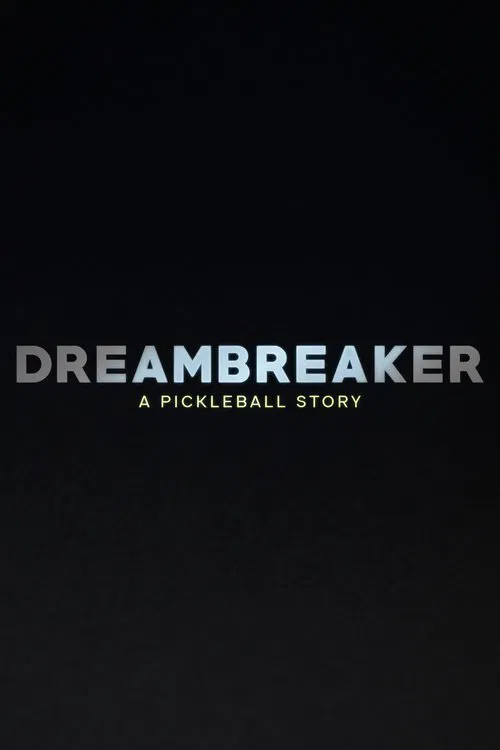 Dreambreaker: A Pickleball Story movie poster