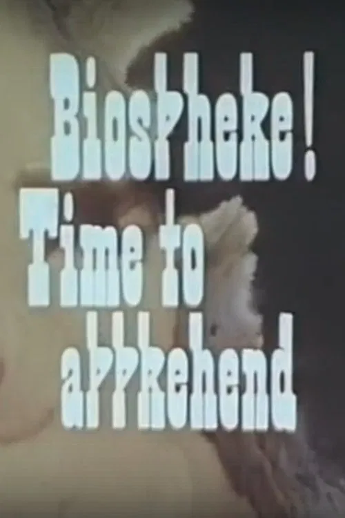 Poster do filme Biosphere! Time to Apprehend