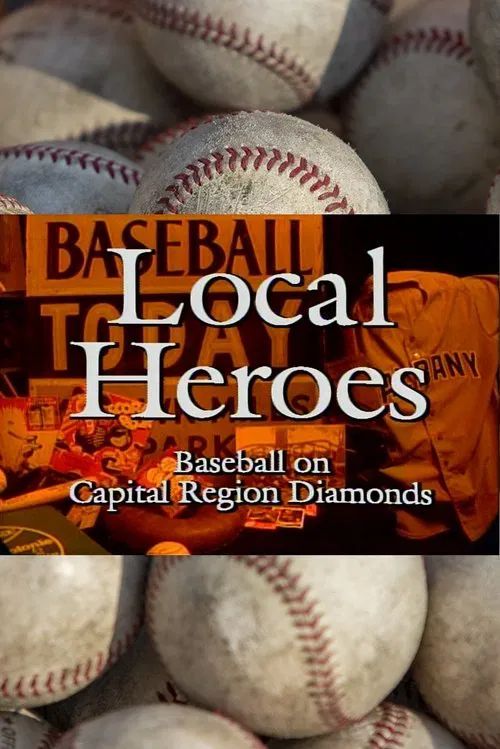Local Heroes: Baseball on Capital Region Diamonds movie poster
