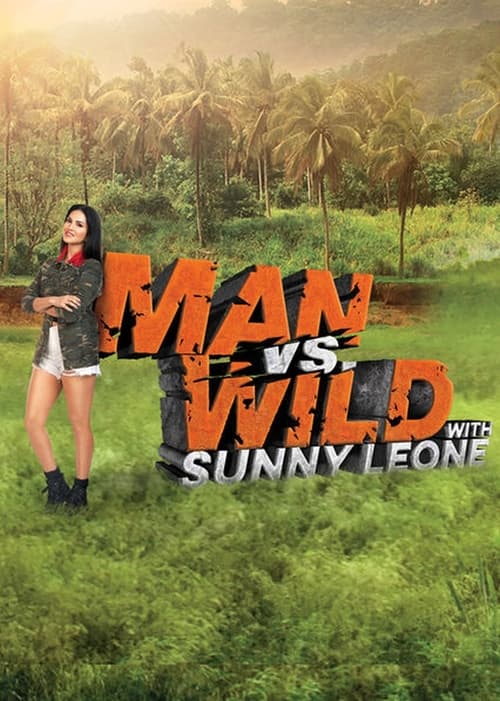 Man vs Wild with Sunny Leone tv show poster
