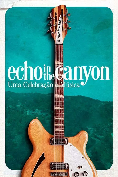 Poster do filme Echo In The Canyon: Uma Celebração à Música
