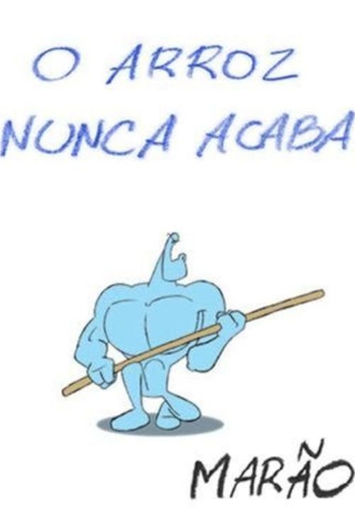 O Arroz Nunca Acaba movie poster