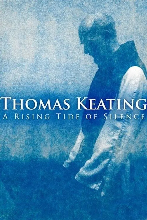 Thomas Keating: A Rising Tide of Silence movie poster