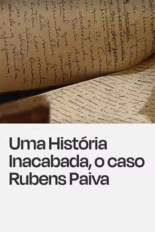 Uma História Inacabada, o Caso Rubens Paiva movie poster