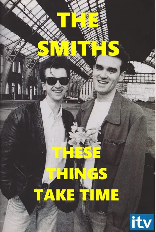 The Smiths: These Things Take Time movie poster
