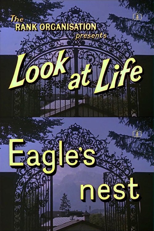 Look at Life: Eagle's Nest movie poster