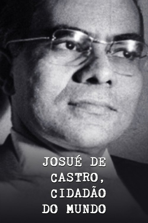 Josué de Castro, Cidadão do Mundo movie poster