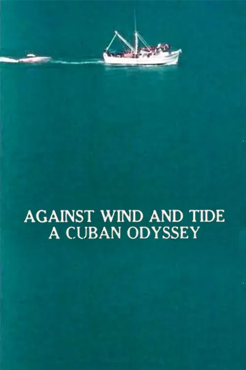 Against Wind and Tide: A Cuban Odyssey movie poster