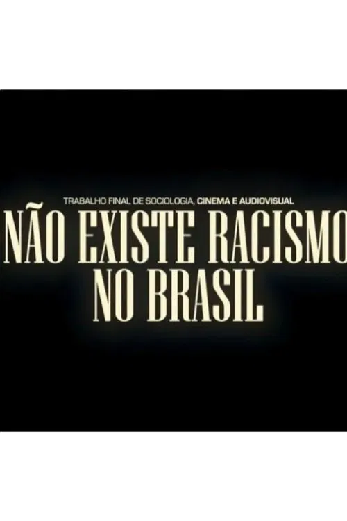 Não Existe Racismo no Brasil movie poster