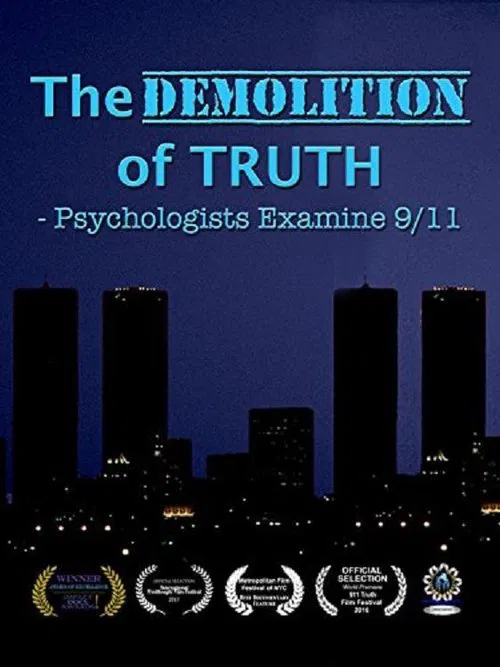 The Demolition of Truth-Psychologists Examine 9/11 movie poster