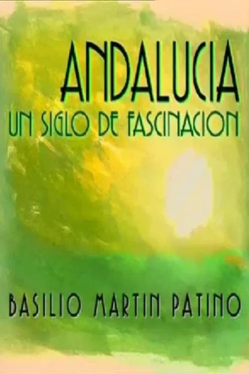 Andalucía. Un Siglo de Fascinación tv show poster