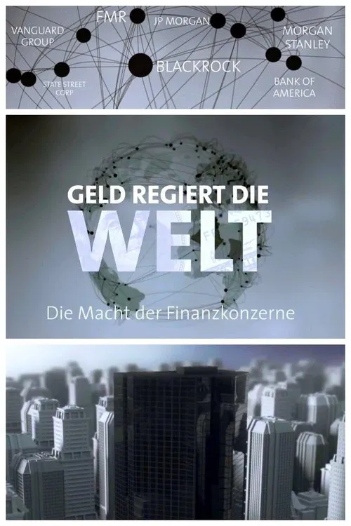 Geld regiert die Welt – Die Macht der Finanzkonzerne movie poster