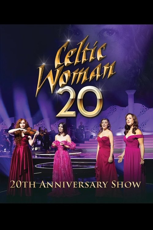 Celtic Woman: 20th Anniversary Show movie poster