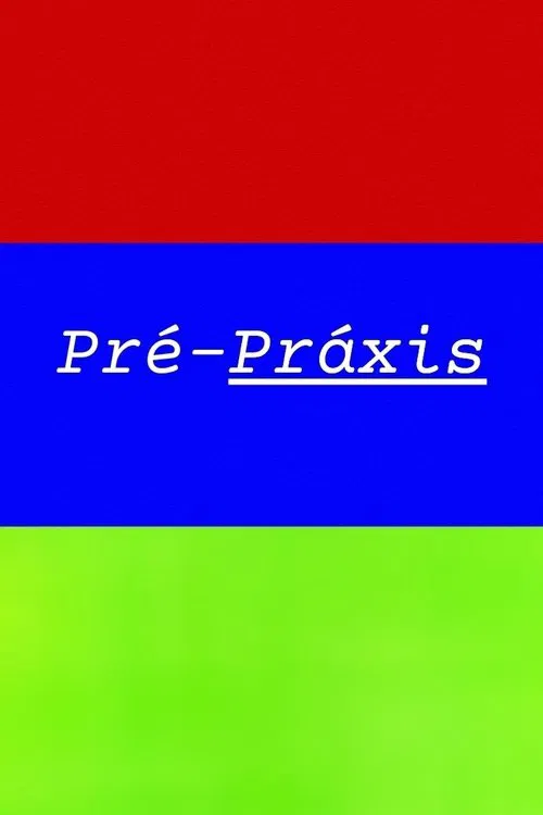 Pré-Práxis movie poster