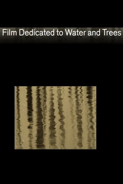 Film Dedicated to Water and Trees movie poster