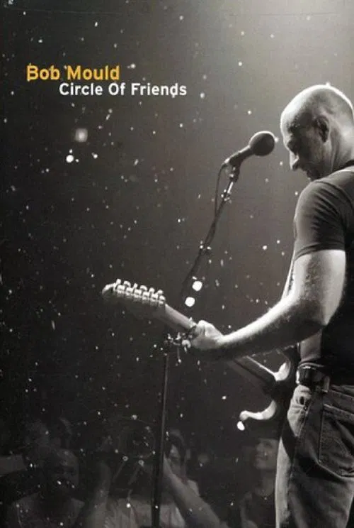 Bob Mould: Circle of Friends movie poster