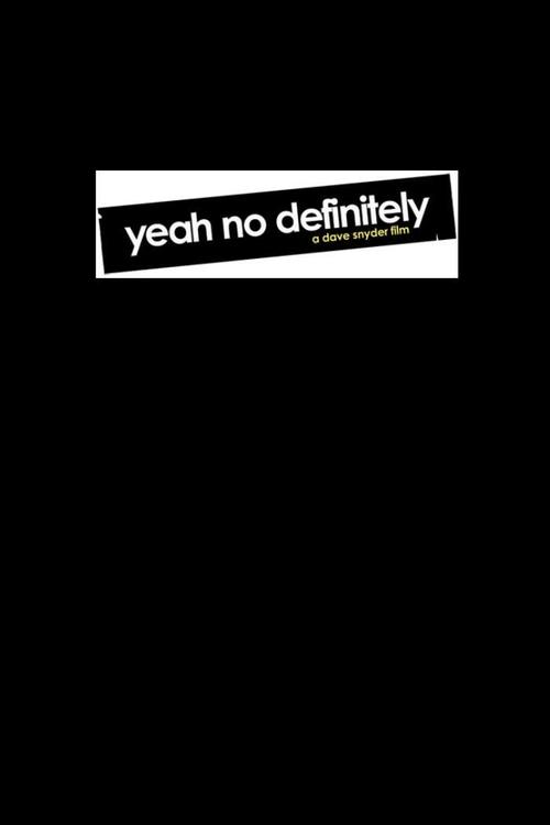 Yeah No Definitely movie poster