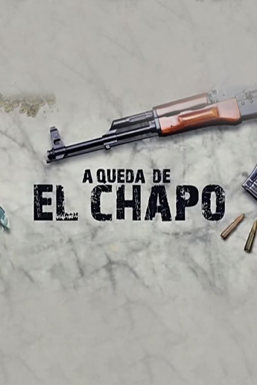 Poster do filme A Queda de El Chapo