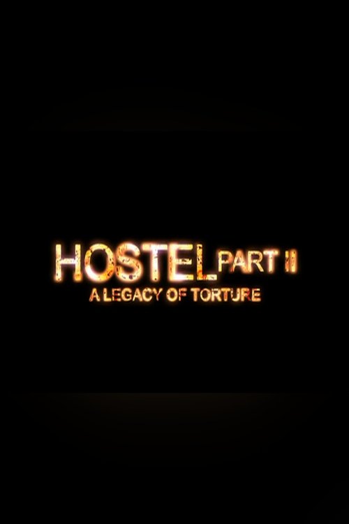 Hostel Part II: A Legacy of Torture movie poster