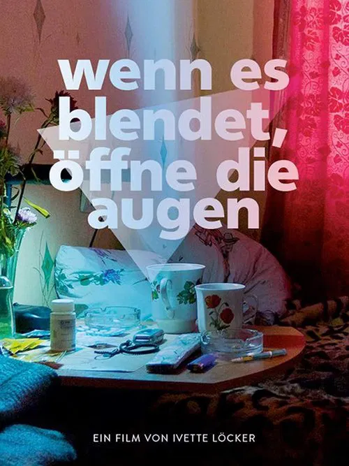 Poster do filme When It Blinds, Open Your Eyes
