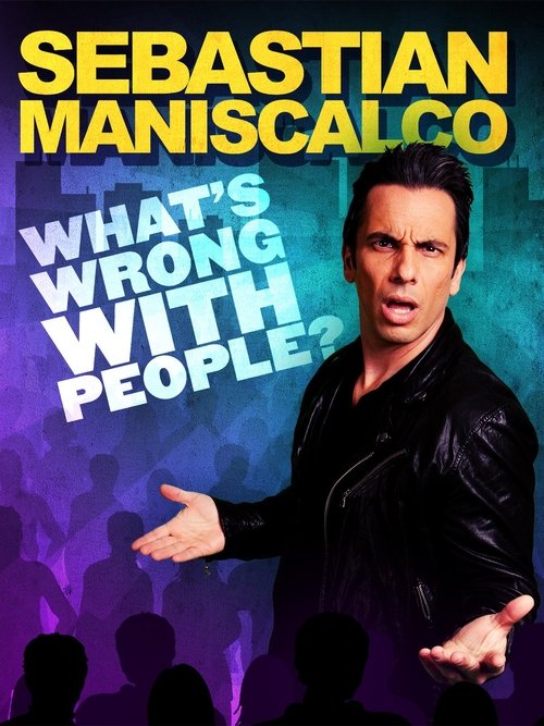 Sebastian Maniscalco: What's Wrong with People? movie poster