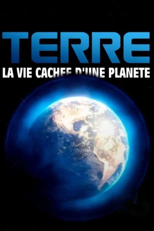 Terre, la vie cachée d'une planète movie poster