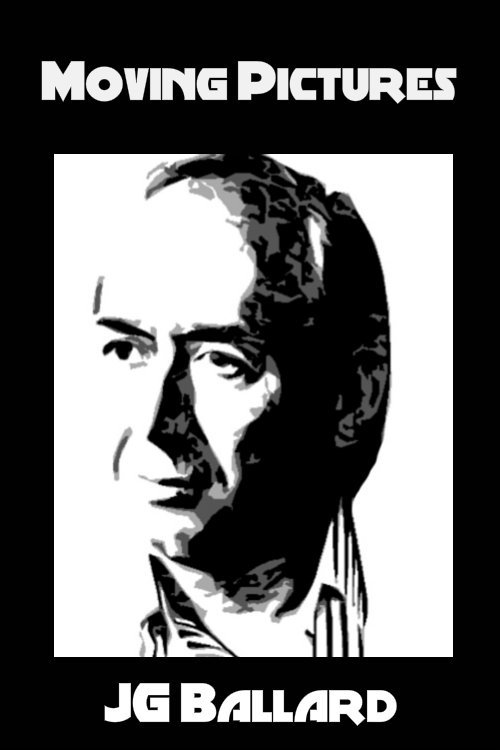 Moving Pictures: J.G. Ballard movie poster