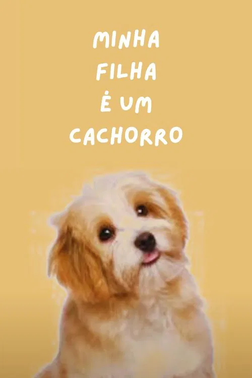 My Daughter Is a Dog movie poster
