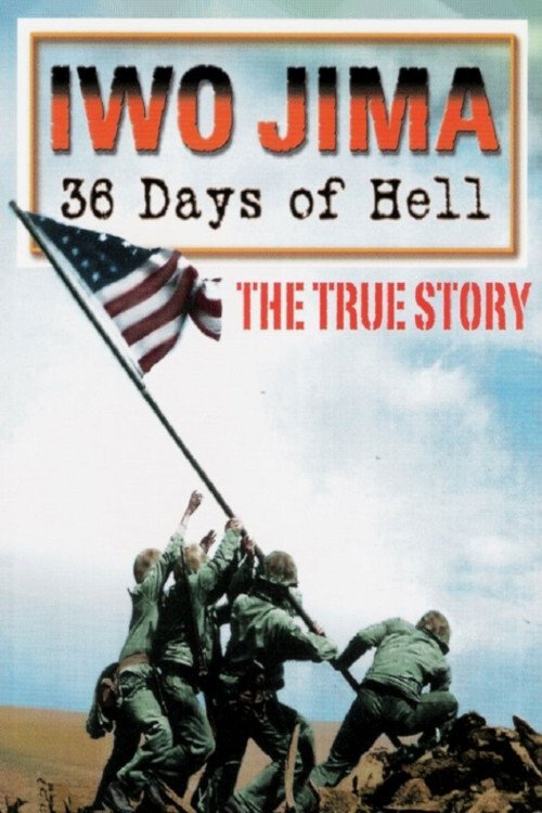 Iwo Jima: 36 Days of Hell movie poster
