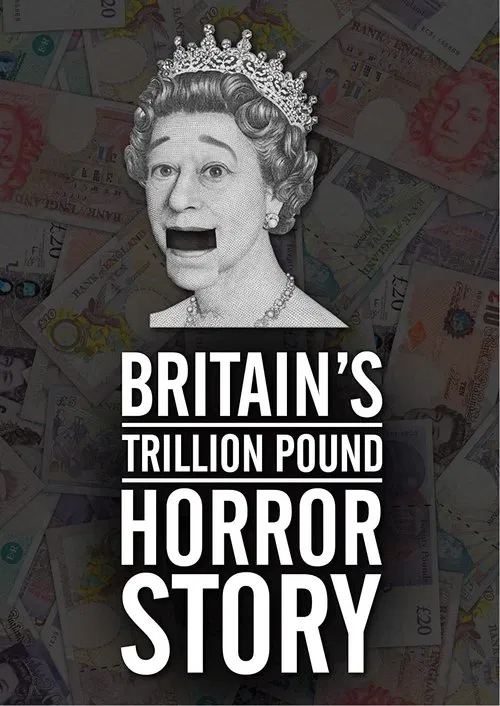 Britain's Trillion Pound Horror Story movie poster