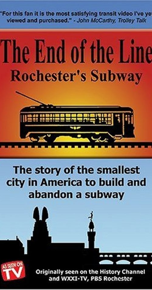 The End Of The Line: Rochester's Subway movie poster