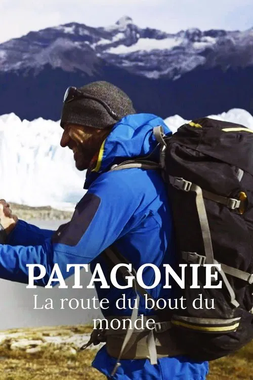Patagonie, la route du bout du monde movie poster