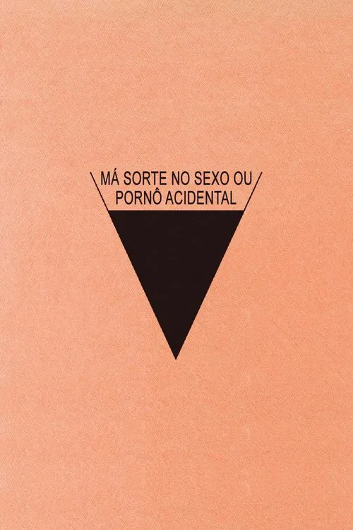 Poster do filme Má Sorte no Sexo ou Pornô Acidental