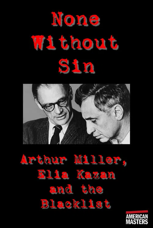 Arthur Miller, Elia Kazan and the Blacklist: None Without Sin movie poster