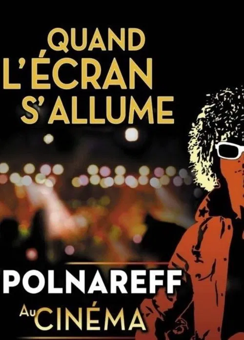Polnareff au cinéma: quand l'écran s'allume movie poster