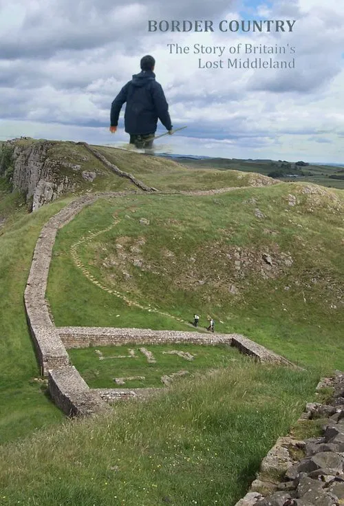 Border Country: The Story of Britain's Lost Middleland tv show poster