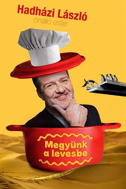 Hadházi László : Megyünk a levesbe movie poster
