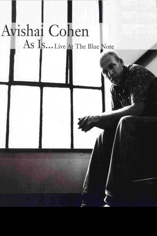 Avishai Cohen - As Is...Live at the Blue Note movie poster