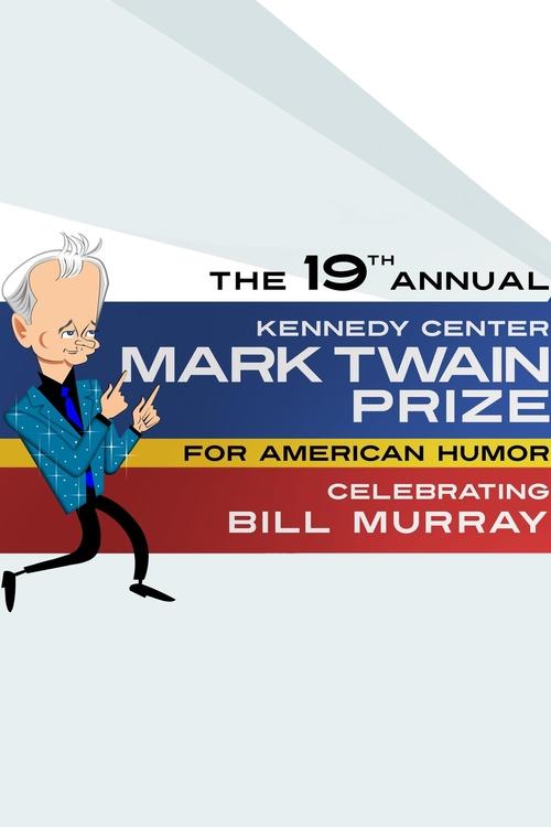 Bill Murray: The Kennedy Center Mark Twain Prize movie poster