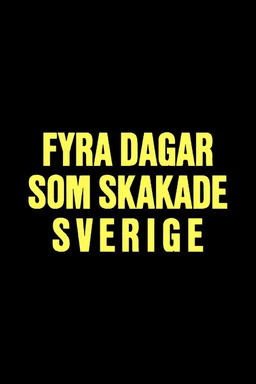 Fyra dagar som skakade Sverige - Midsommarkrisen 1941 movie poster