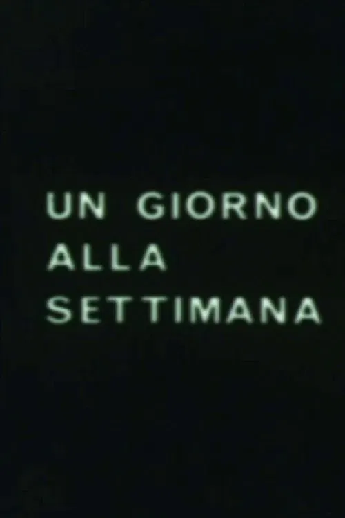 Poster do filme Un giorno alla settimana