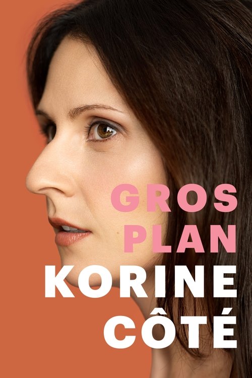 Korine Côté - Gros plan movie poster