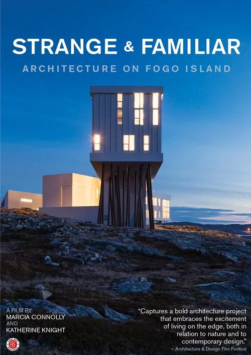Strange and Familiar: Architecture on Fogo Island movie poster