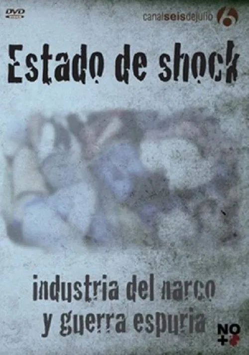 Estado de shock: Industria del narco y guerra espuria movie poster