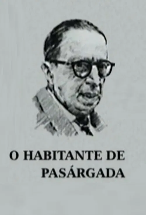 O Habitante de Pasárgada movie poster