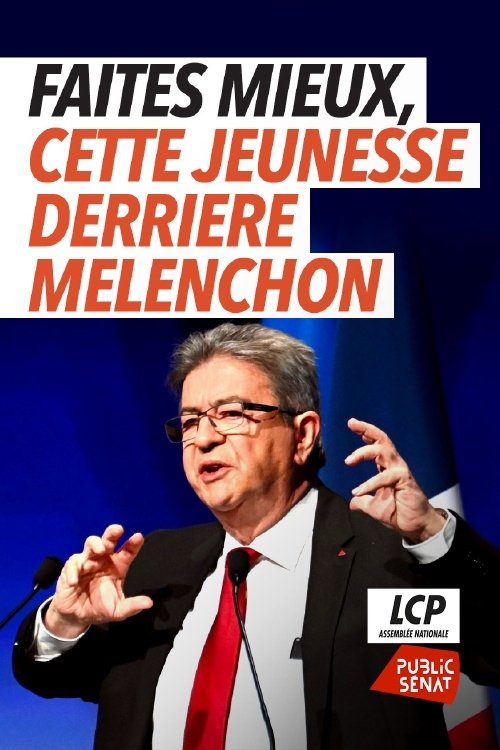 Faites mieux (cette jeunesse derrière Mélenchon) movie poster