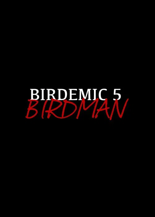 Birdemic 5: Birdman movie poster